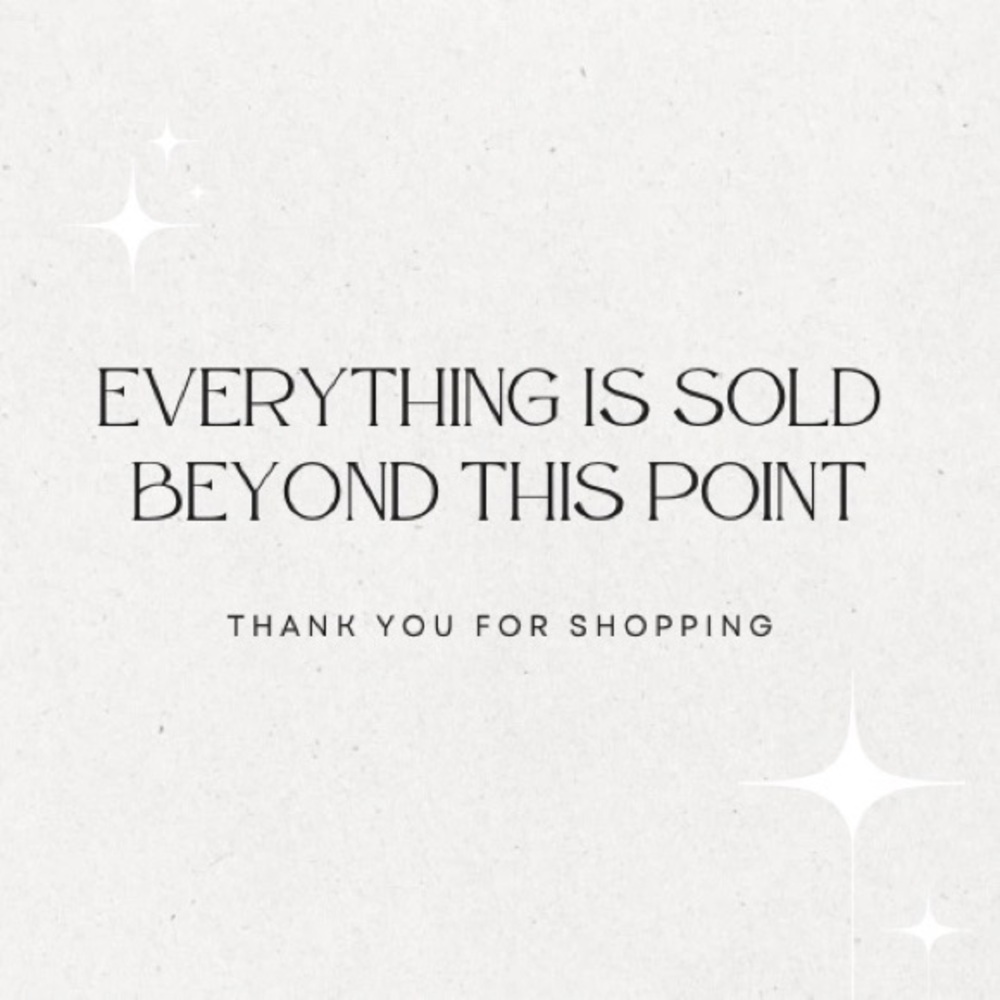 Everything Is Sold Beyond This Point
